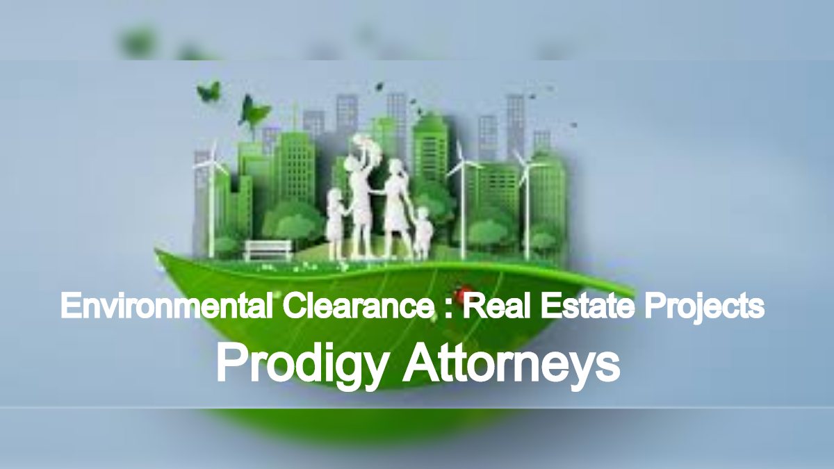 You are currently viewing Environmental Clearance Support for Your Real Estate Projects